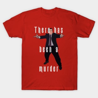There Has Been A Murder T-Shirt
